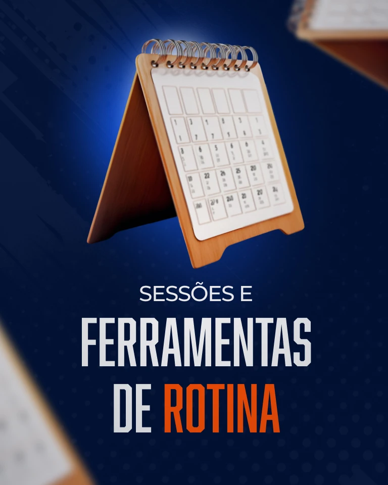 Sessões e Ferramentas de Rotina