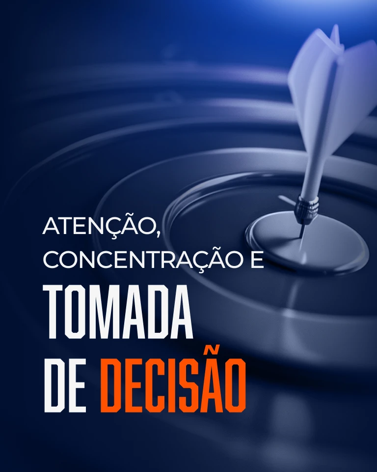 Atenção, Concentração e Tomada de Decisão