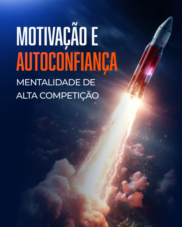 Motivação, Autoconfiança e Mentalidade de Alta Competição