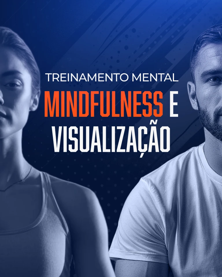 Treinamento Mental, Mindfulness e Visualização